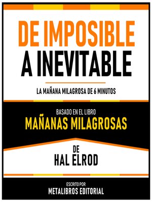 cover image of De Imposible a Inevitable--Basado En El Libro Mañanas Milagrosas De Hal Elrod